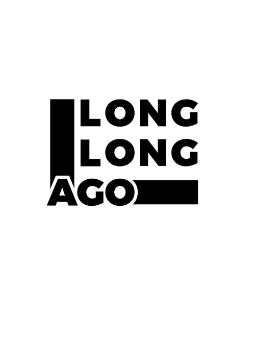 longlong-longlong ago