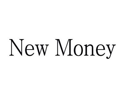 new money-new money是什么意思