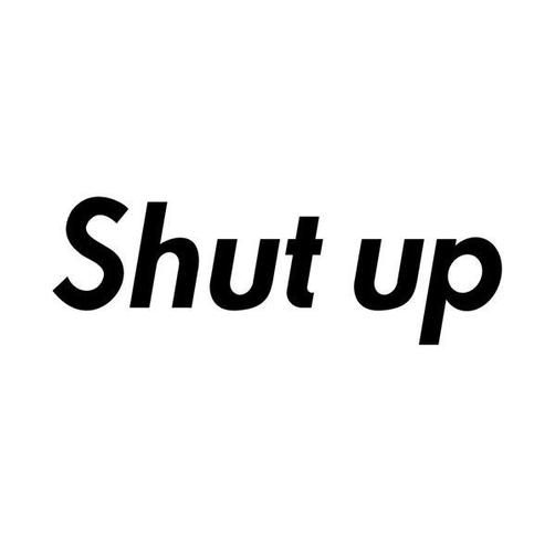 shut up-shut up的中文