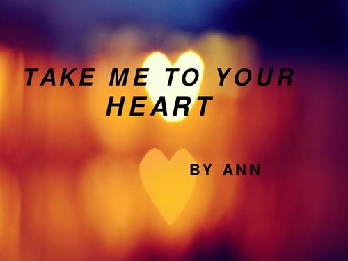 take-take me to your heart