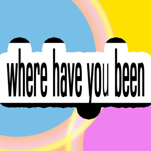 where have you been-where have you been是什么意思